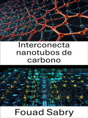 cover image of Interconecta nanotubos de carbono